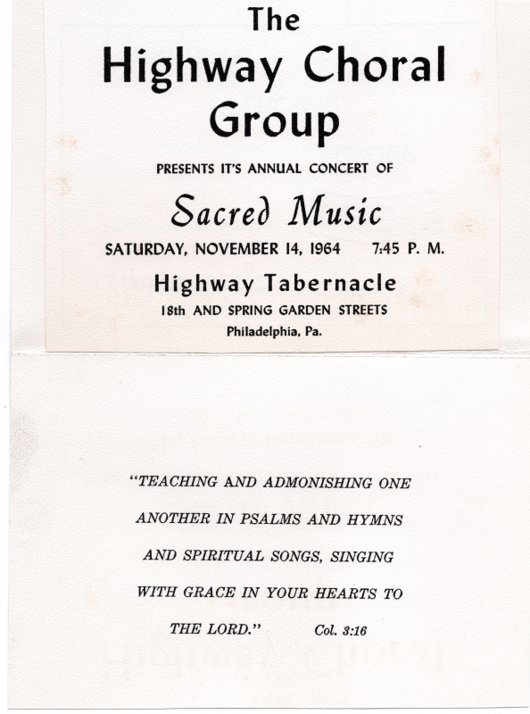 Inside information: "The Highway Choral Group Presents it's [sic] Annual Concert of Sacred Music Saturday, November 14, 1964 7:45 P.M. Highway Tabernacle 18th and Spring Garden Streets Philadelphia, Pa." ; Collosians 3:16
